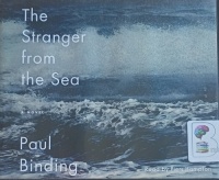The Stranger from the Sea written by Paul Binding performed by Piers Hampton on Audio CD (Unabridged)